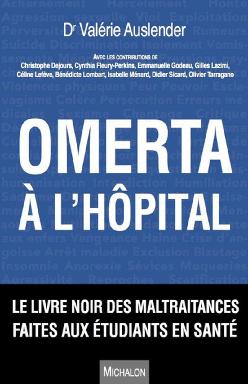 Omerta à l'hôpital. Le livre noir des maltraitances faites aux étudiants en santé 9782841868582
