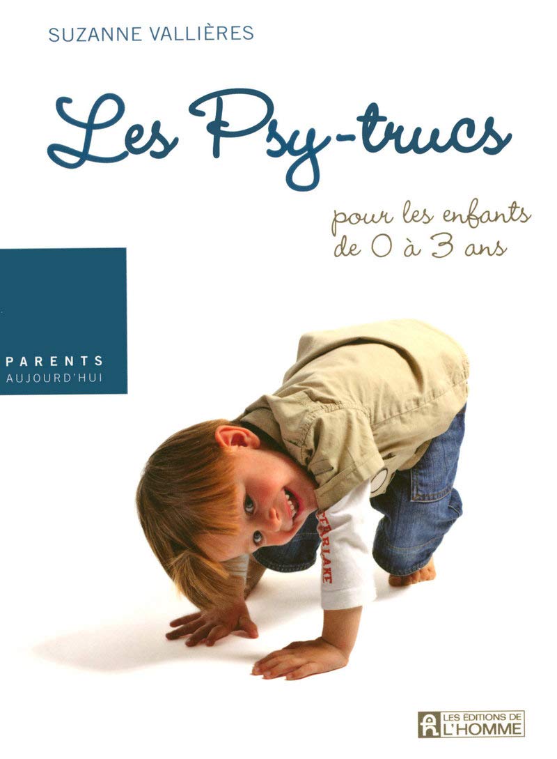 Psy-trucs pour les enfants de 0 à 3 ans: POUR LES ENFANTS DE 0 A 3ANS 9782761925587