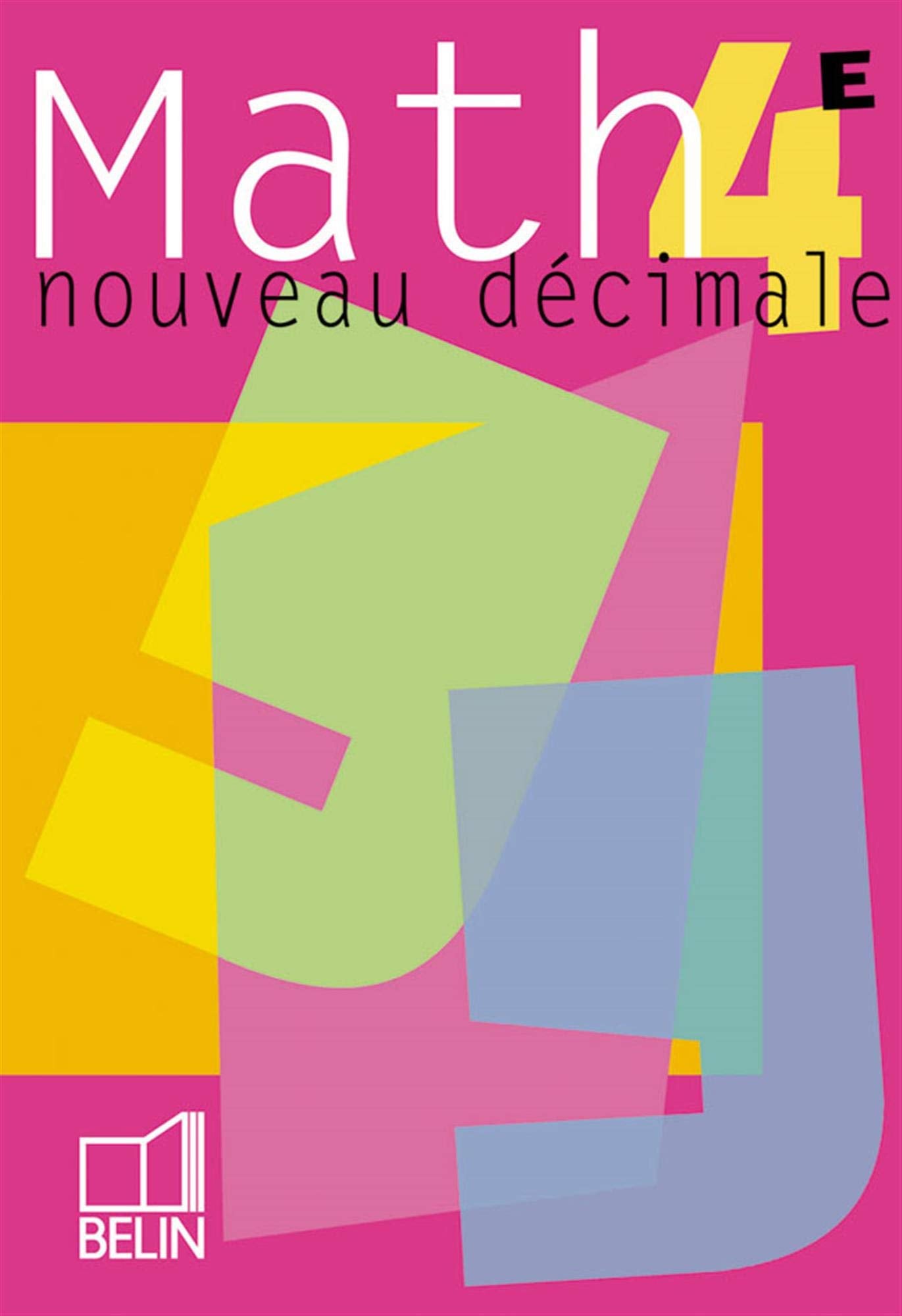 Nouveau Décimale. Math 4e: Manuel de l’élève 9782701131412