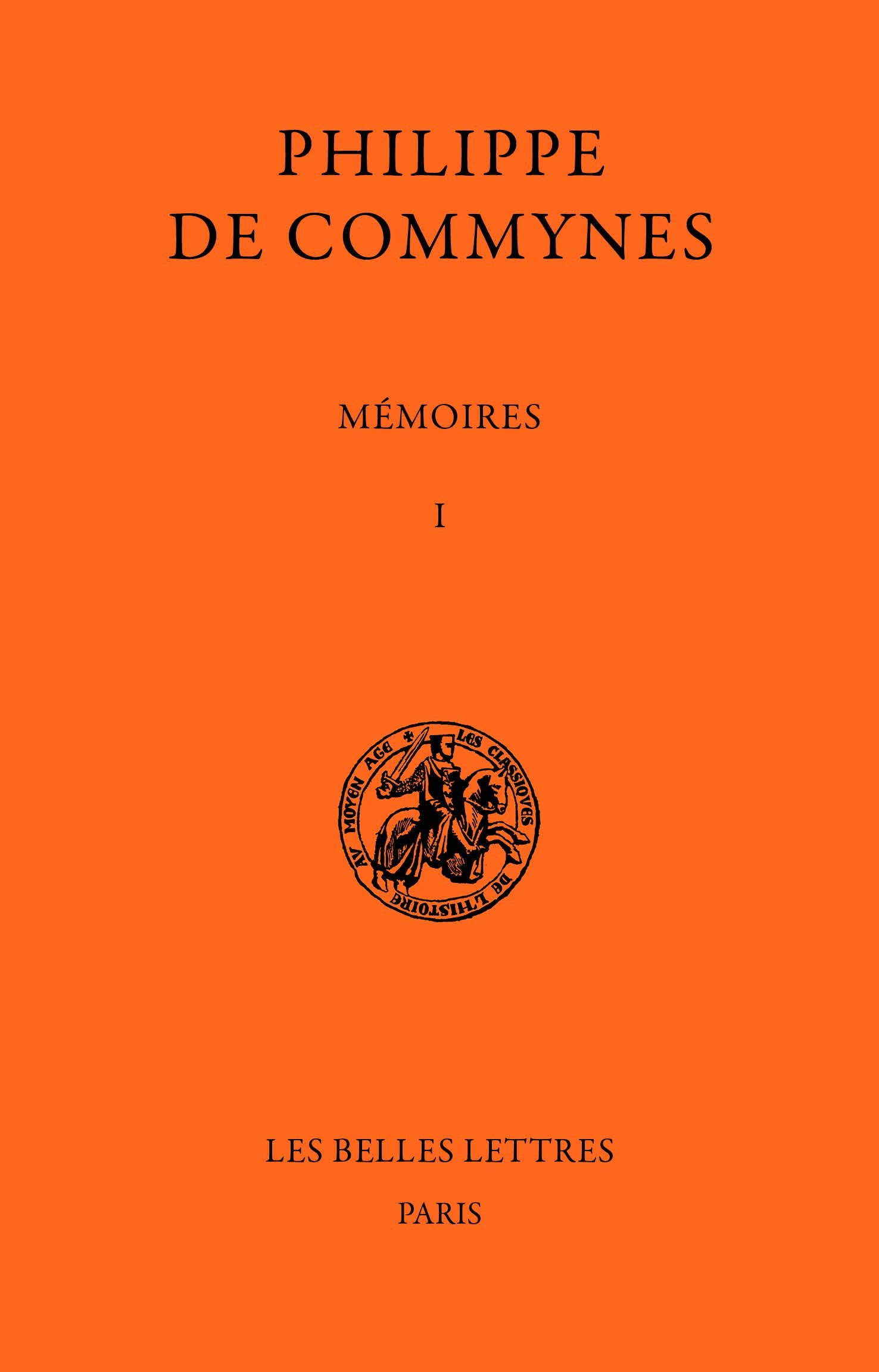 Mémoires. Tome I : 1464-1474: Livres I à III 9782251340036