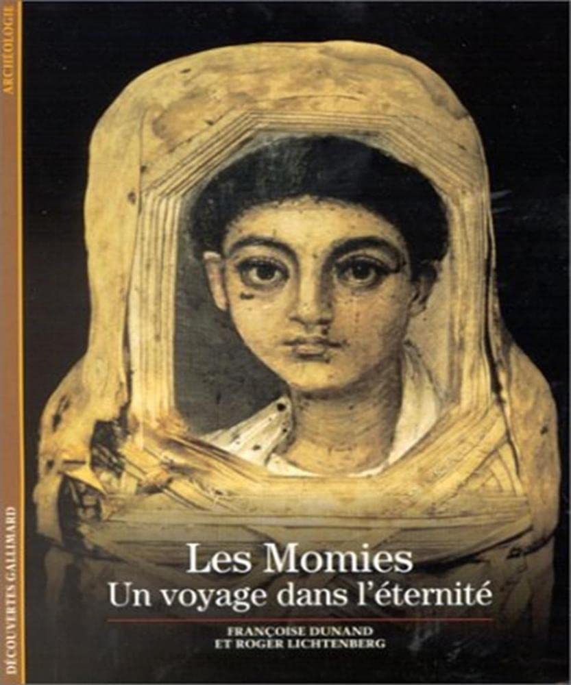 LES MOMIES: UN VOYAGE DANS L'ETERNITE 9782070531677
