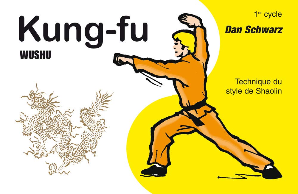 Kung Fu Wushu 1er cycle: Technique du style de Shaolin 9782846170802