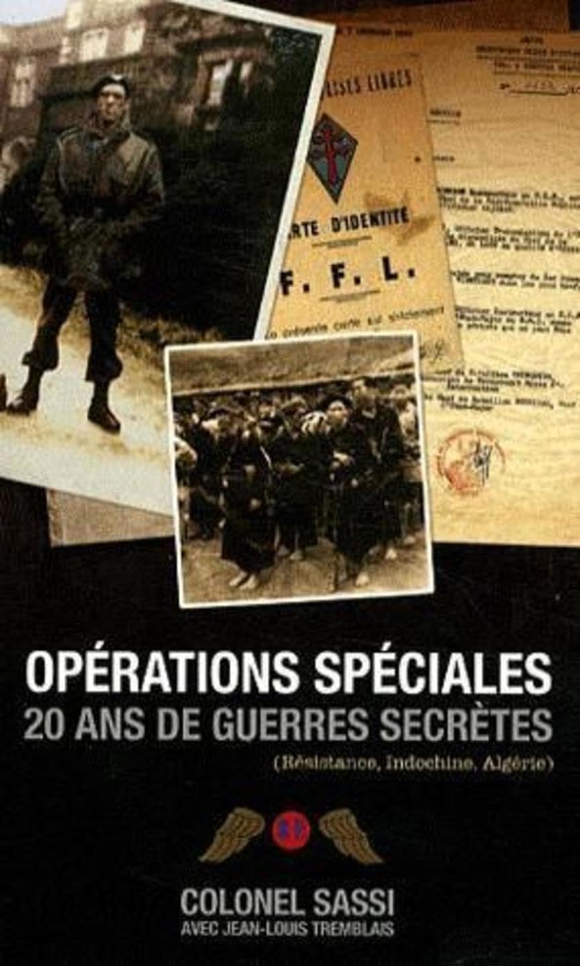 Opérations spéciales: 20 ans de guerres secrètes (Résistance, Indochine, Algérie) 9782915243475