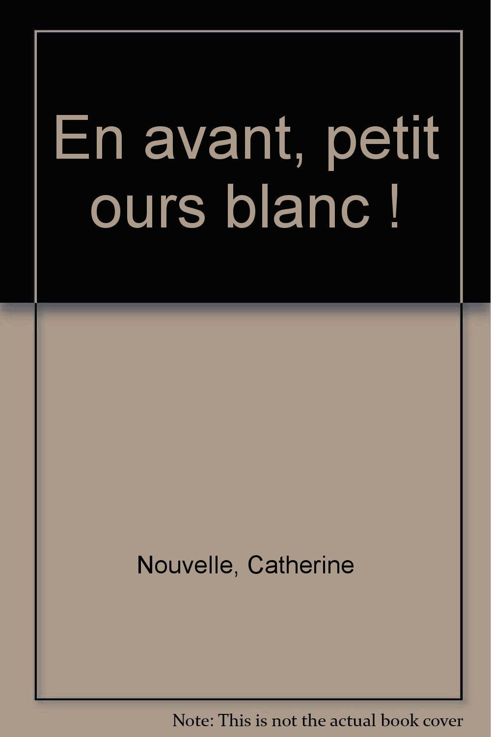 En avant, petit ours blanc ! 9782092013571