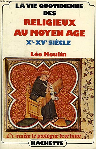Moulin léo - La vie quotidienne des religieux aux moyen age x-xve siècle