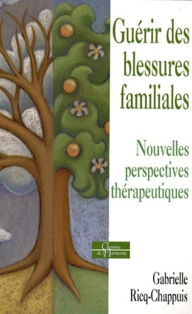 Guérir des blessures familiales - Nouvelles perspectives thérapeutiques 9782844545282