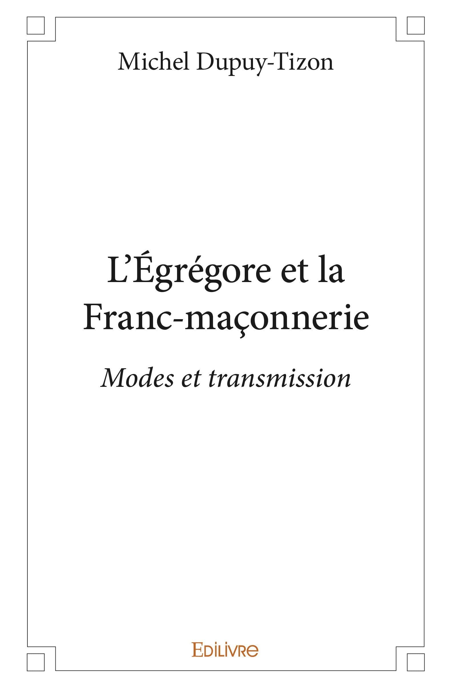 L'Égrégore et la Franc-maçonnerie 9782414361649