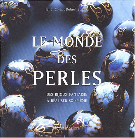 Le Monde des perles : Des bijoux à réaliser soi-même 9782082009935