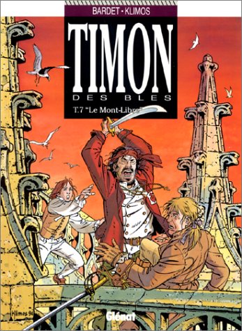 Timon des blés, tome 7 : le Mont-libre 9782723417280