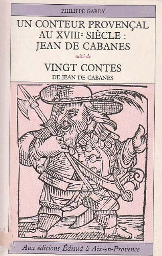 Un conteur provençal au XVIIIe siècle : Jean de Cabanes, suivi de Vingt contes de Jean de Cabanes 9782857441199