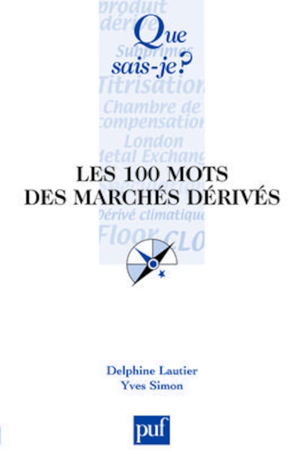 Les 100 mots des marchés dérivés 9782130565826