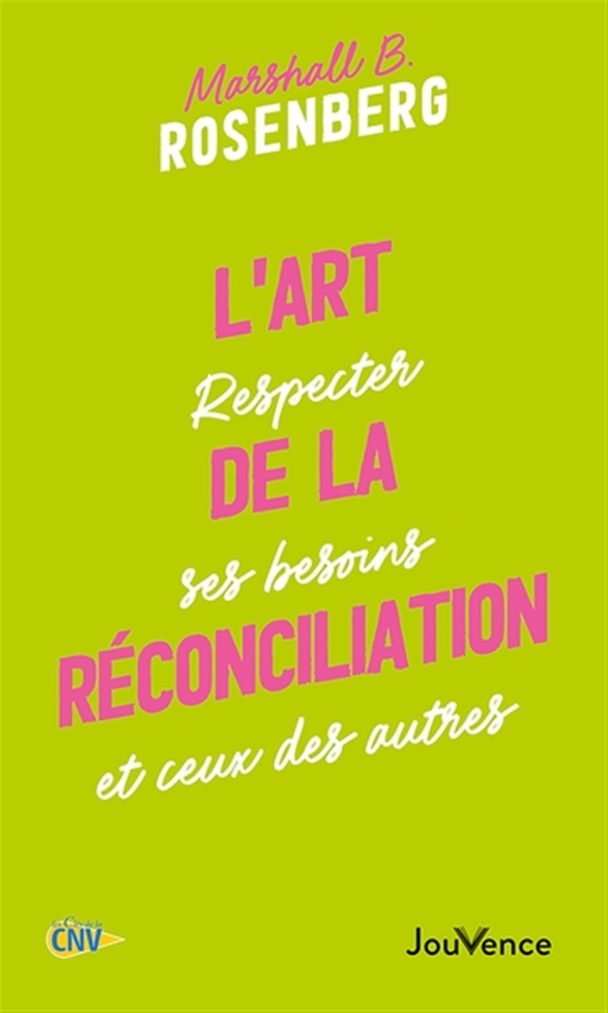 L'art de la réconciliation: Respecter ses besoins et ceux des autres 9782889538744