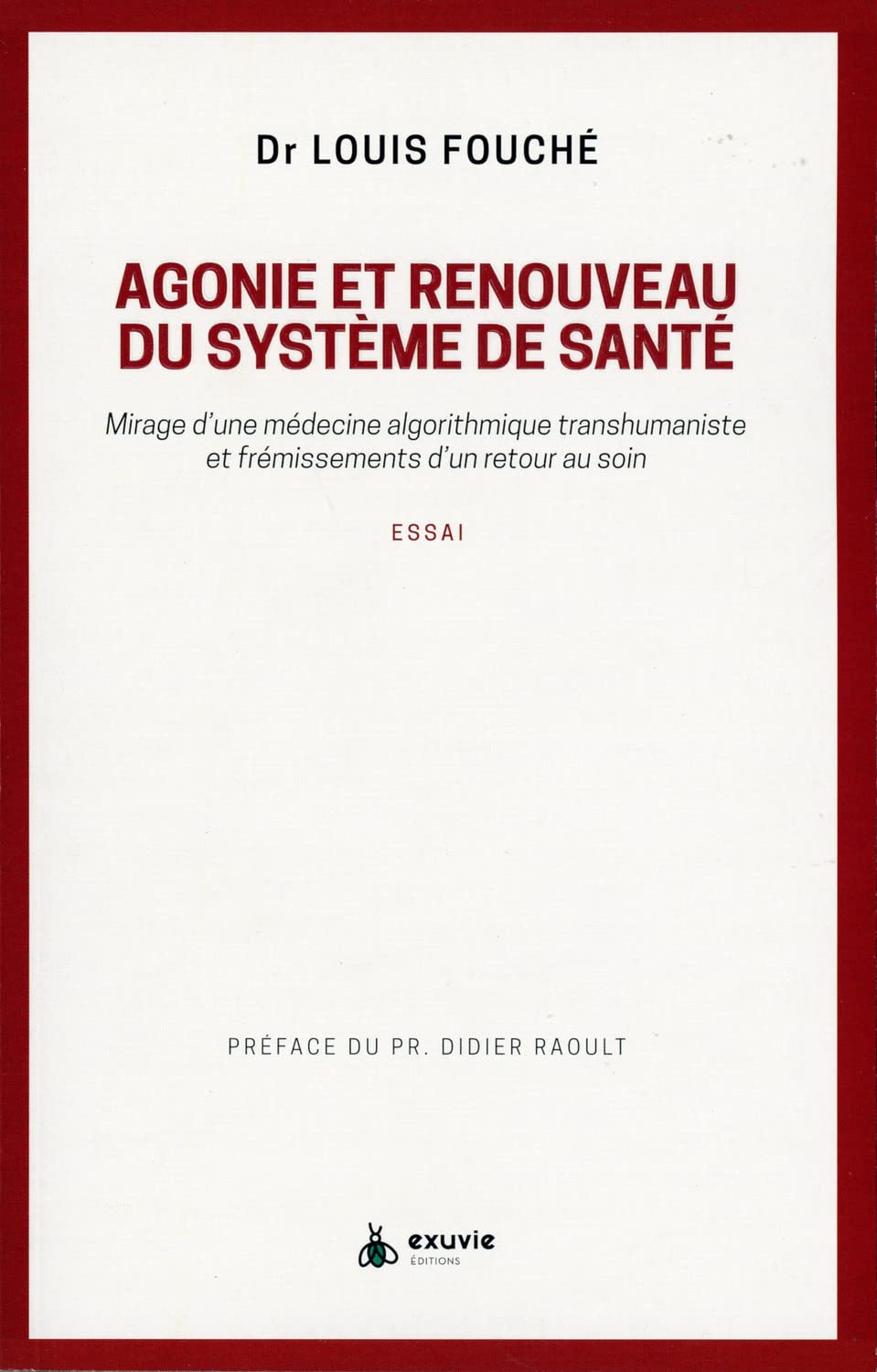 Agonie et renouveau du système de santé - Mirage d'une médecine algorithmique transhumaniste 9782491031510