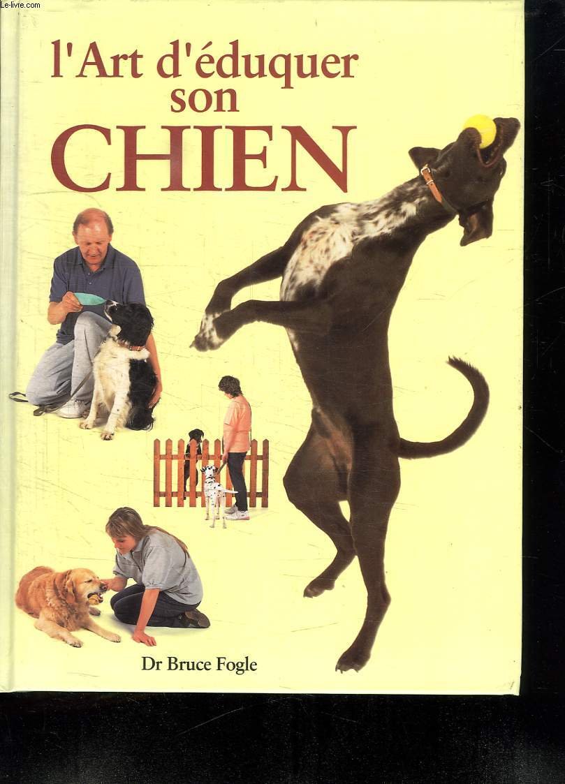 L'Art d'éduquer son chien : une méthode simple et rapide... 9782263021572