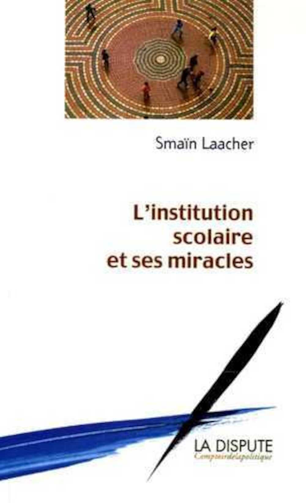 L'institution scolaire et ses miracles 9782843031168