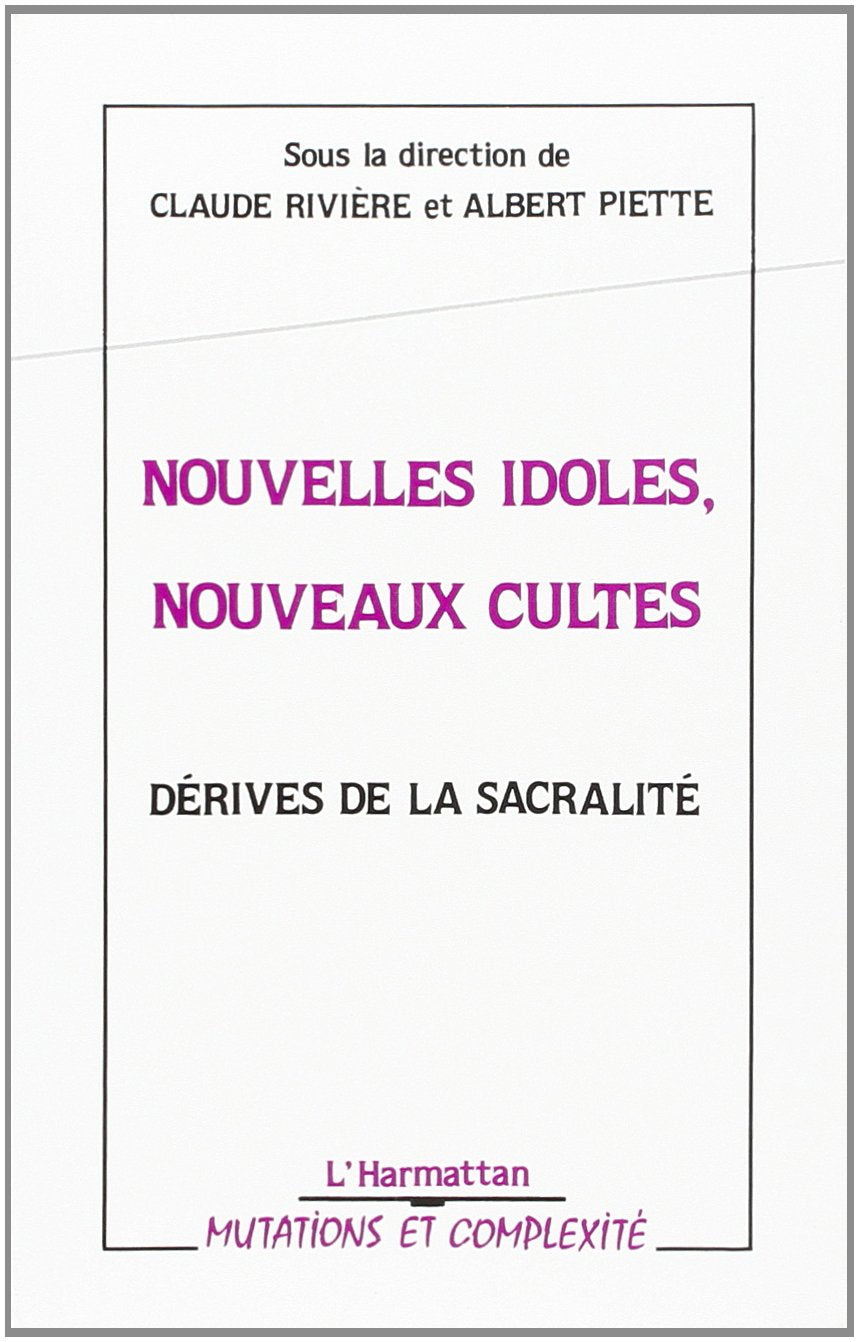 Nouvelles idoles, nouveaux cultes : Dérives de la sacralité 9782738407535