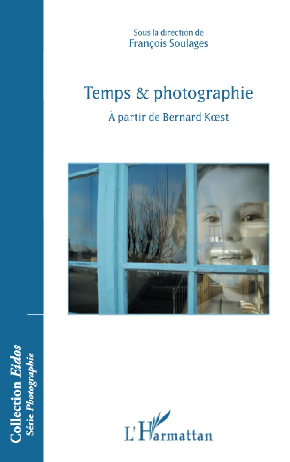 Temps & photographie: A partir de Bernard Koest 9782343167770