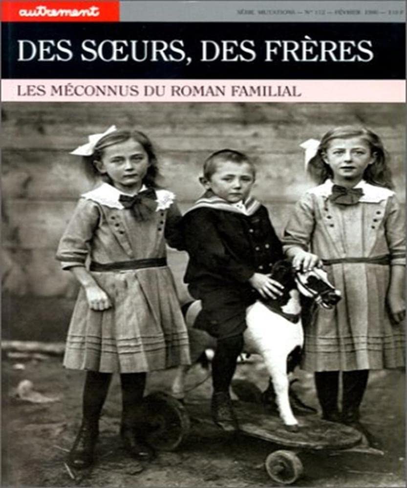Autrement, numéro 112 : Des soeurs, des frères, les méconnus du roman familial 9782862602967