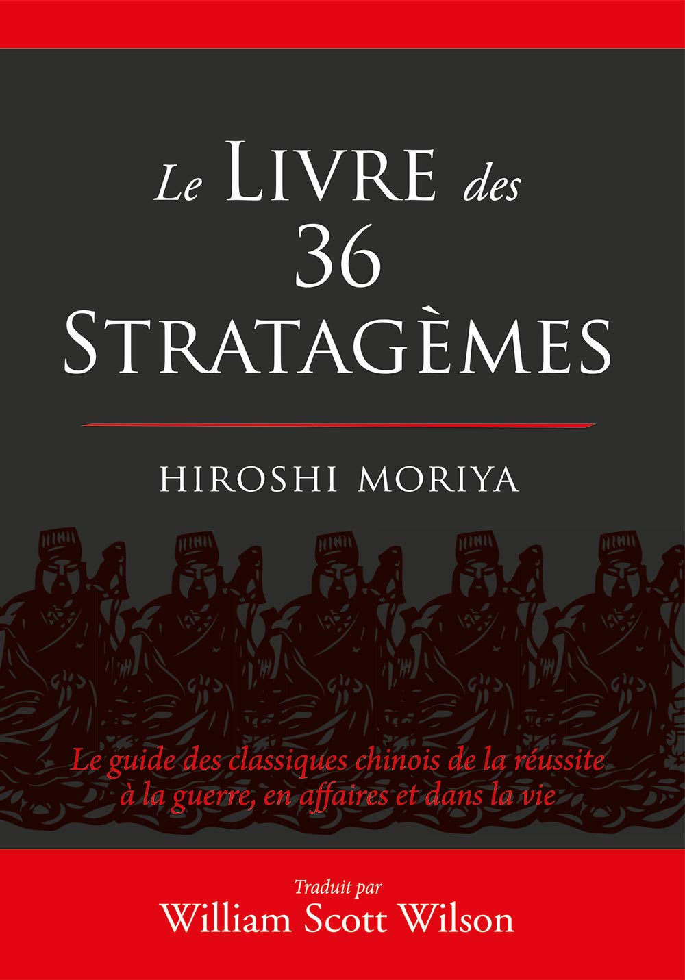 Le livre des trente-six stratagèmes: Le guide des classiques chinois de la réussite à la guerre, en affaires ... 9782846173766