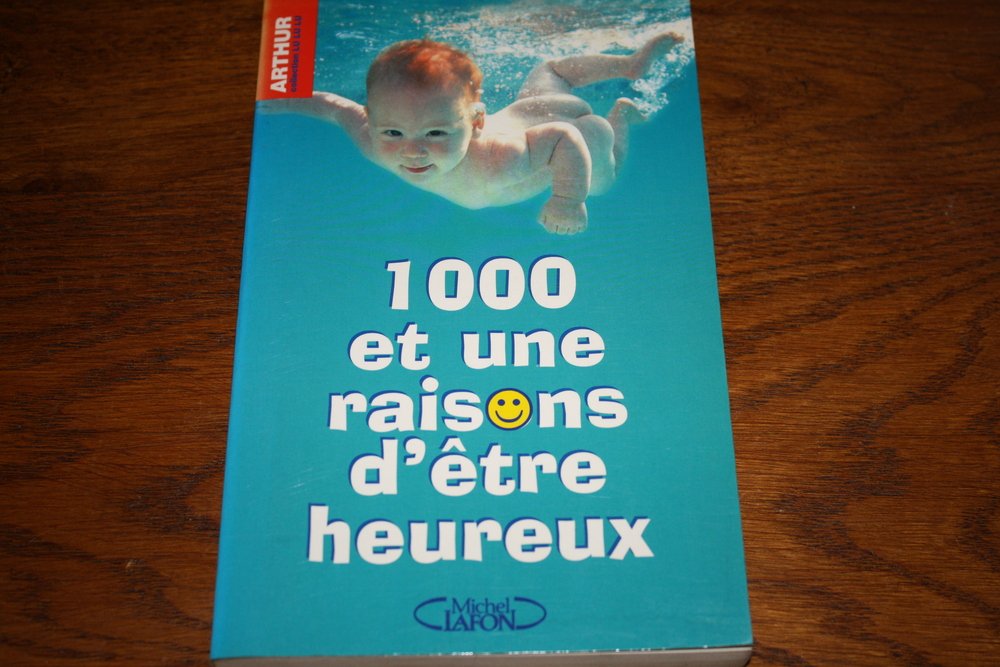 1000 et une raisons d'être heureux 9782840981725
