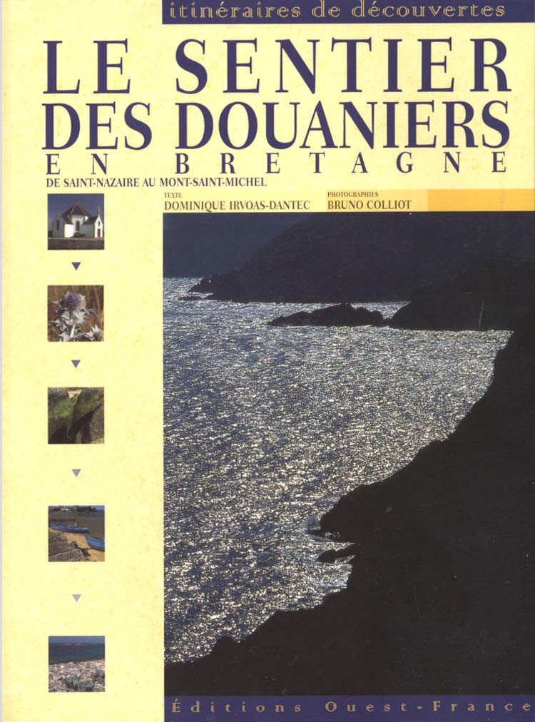 Le Sentier Des Douaniers En Bretagne. De Saint-Nazaire Au Mont Saint-Michel 9782737324413