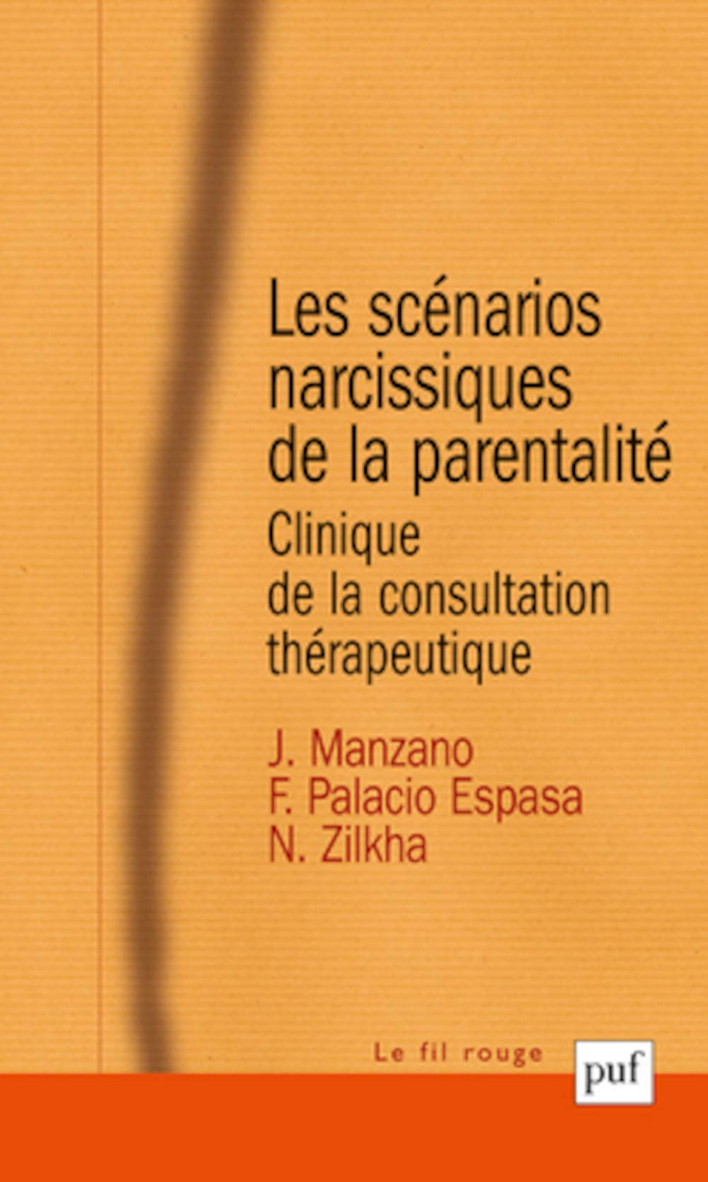 Les scénarios narcissiques de la parentalité: Clinique de la consultation thérapeutique 9782130577850
