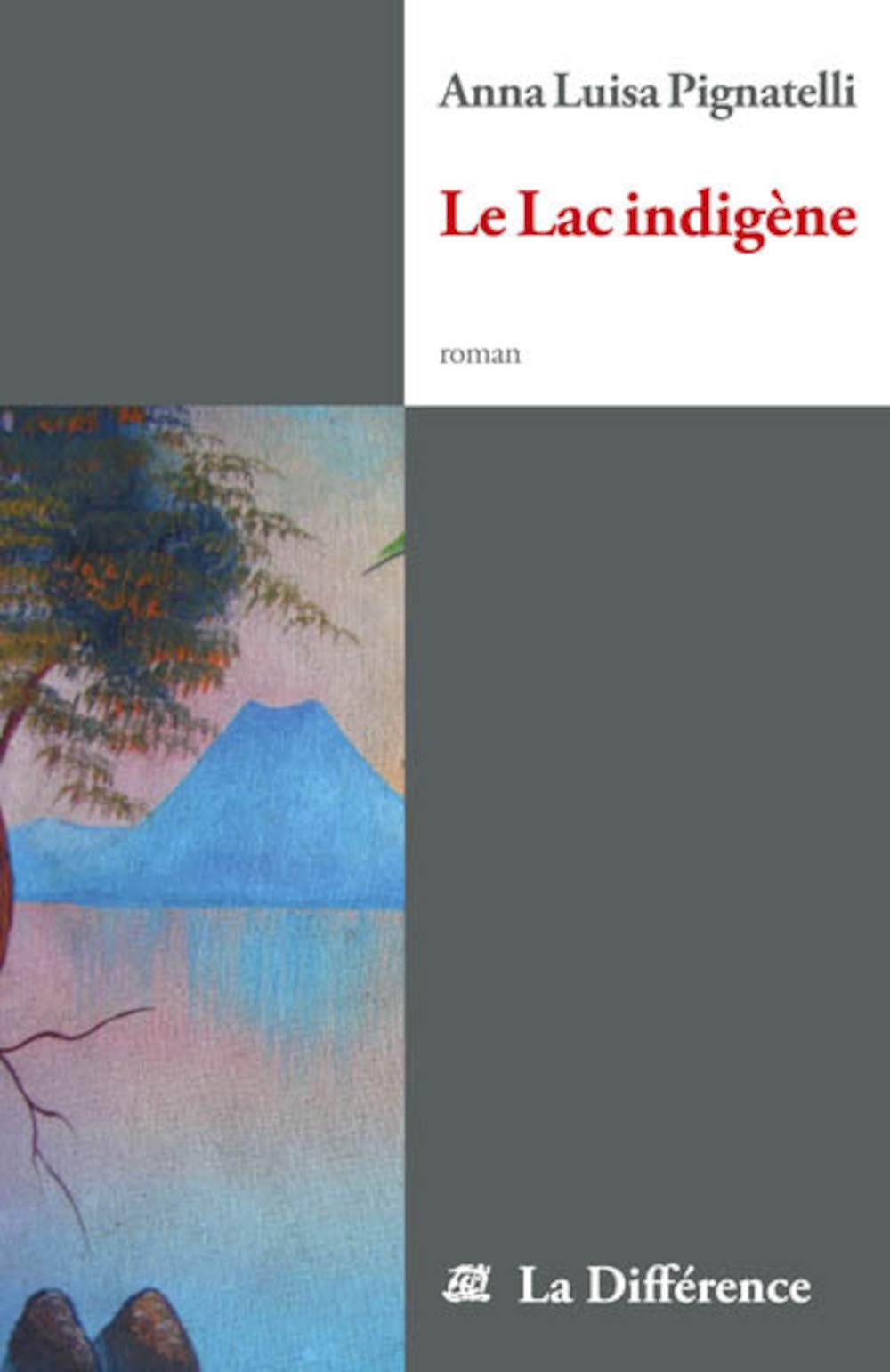 Le Lac indigène 9782729119782