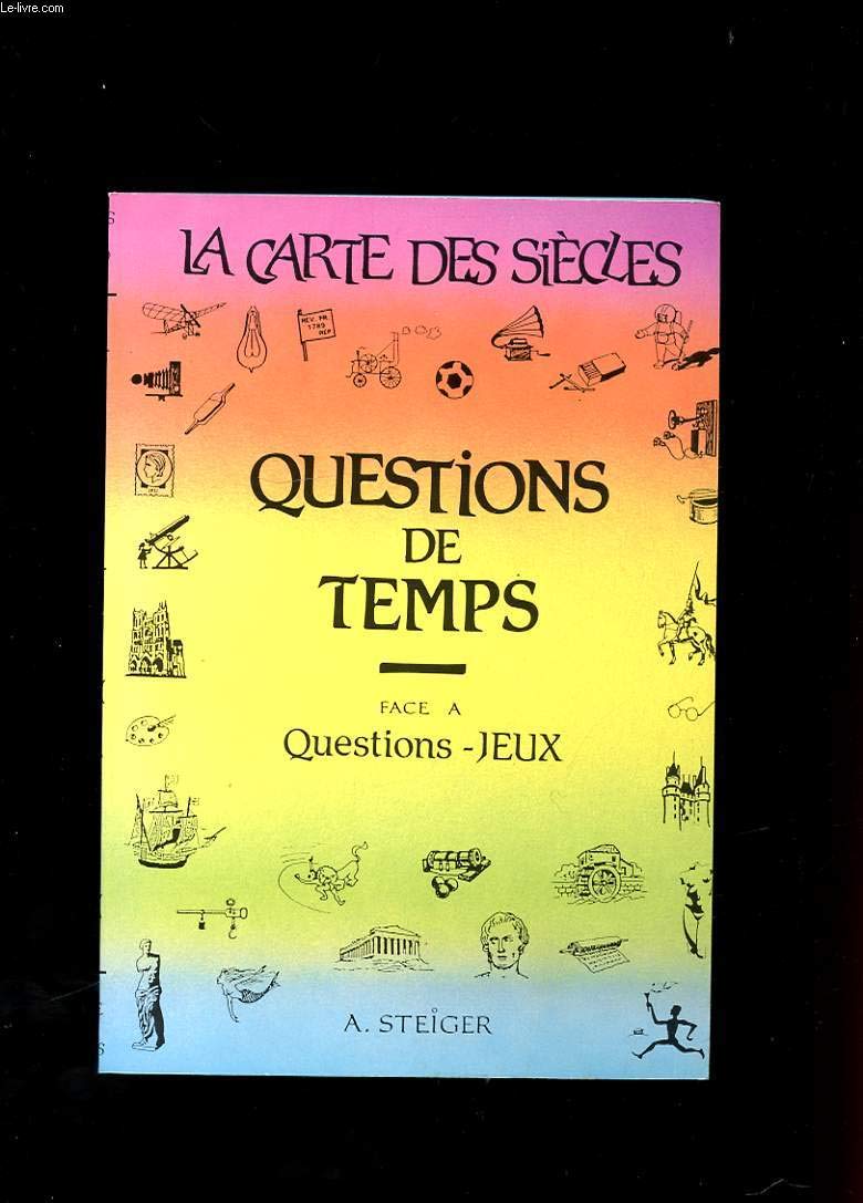 LA CARTE DES SIECLES. FACE A ET FACE B. (UN SEUL OUVRAGE) QUESTIONS DE TEMPS. HISTOIRE DE COMPRENDRE.