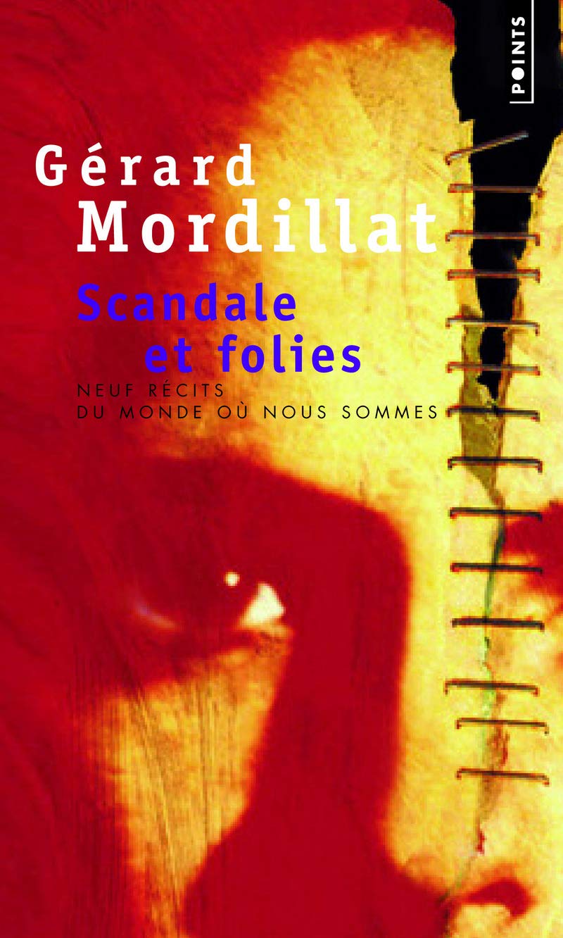 Scandale et folies: Neuf récits du monde où nous sommes 9782757806845