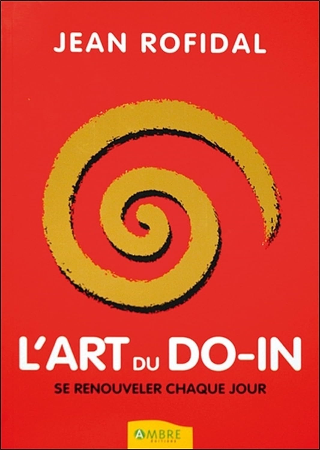 L'art du do-in - Se renouveler chaque jour 9782940500840