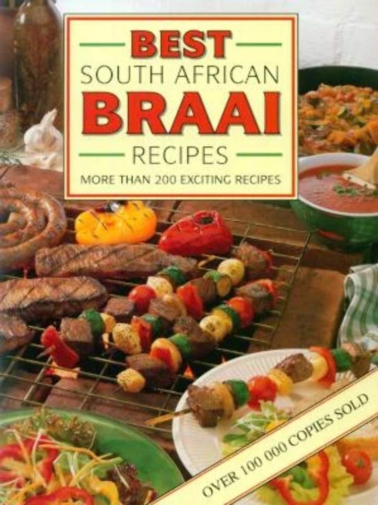 Best South African Braai Recipes: More than 200 exciting recipes 9781868254033