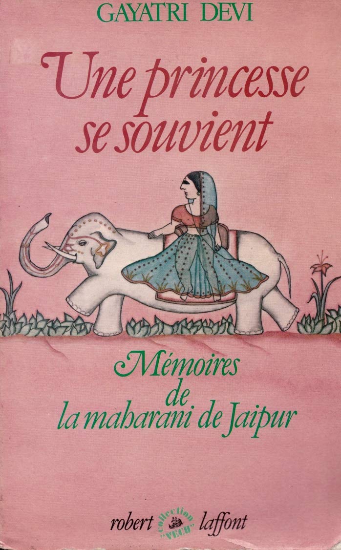 Une princesse se souvient / memoires de la maharani de jaipur 9782221003312