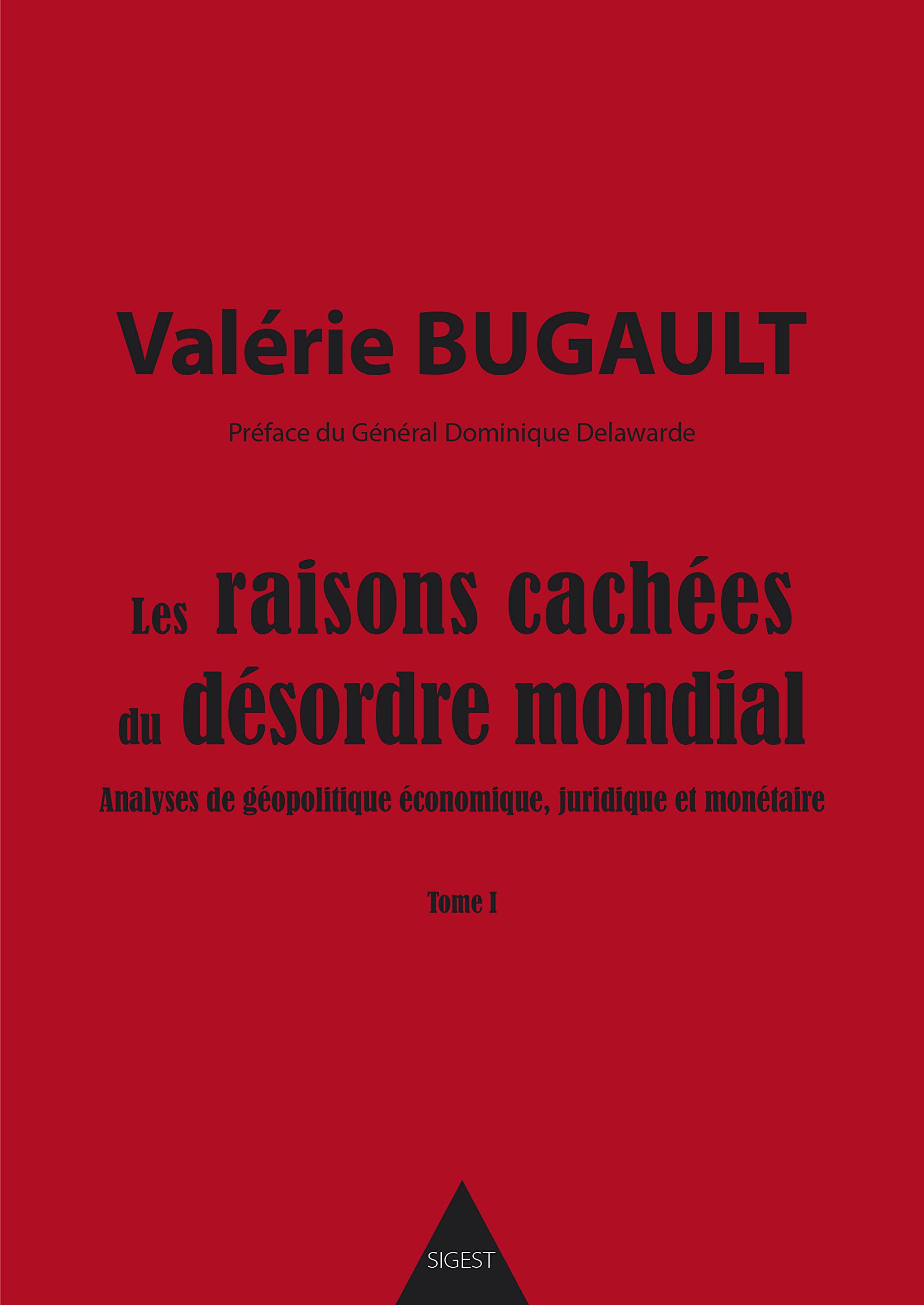 Les raisons cachées du désordre mondial - Tome I 9782376040255