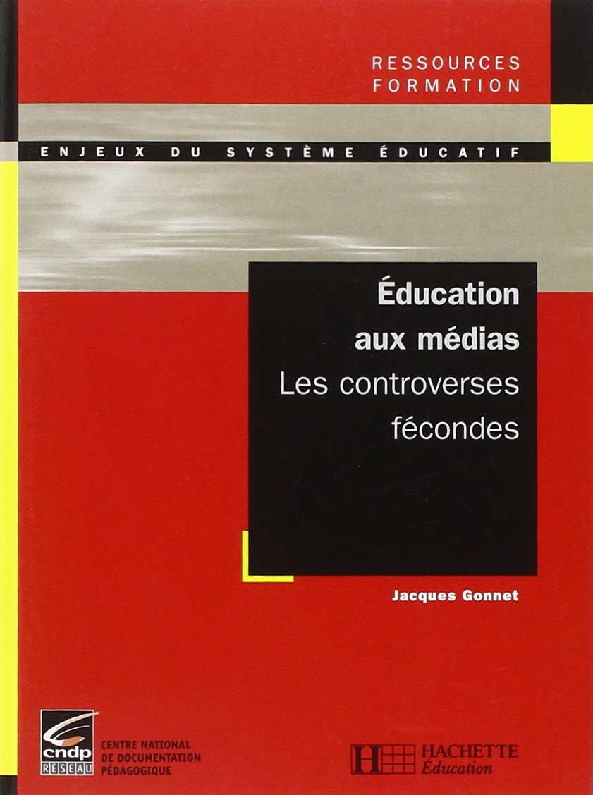 Education aux médias - Les controverses fécondes: Les controverses fécondes 9782011706959