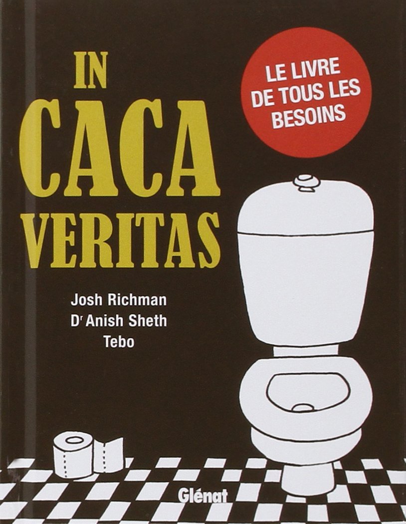 In caca veritas: Le livre de tous les besoins 9782723465755