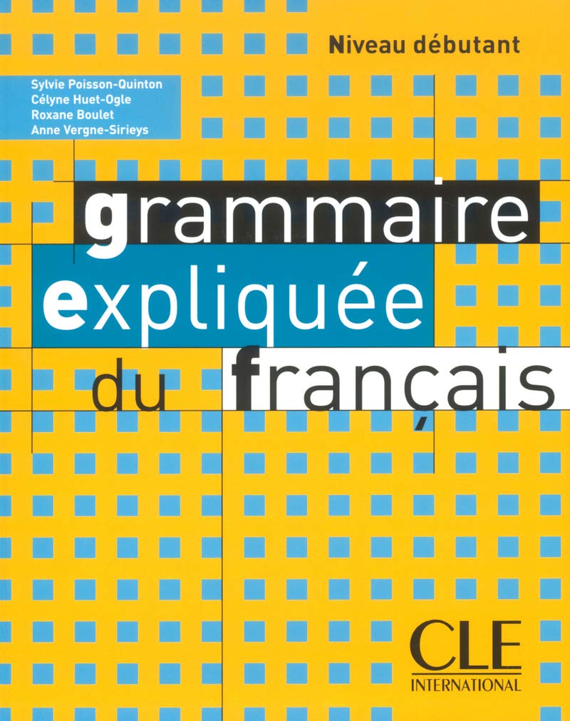 Grammaire expliquée du français (Débutant) 9782090337068