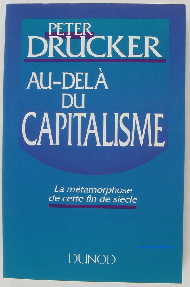 Au-delà du capitalisme - La métamorphose de cette fin de siècle: La métamorphose de cette fin de siècle 9782100017621