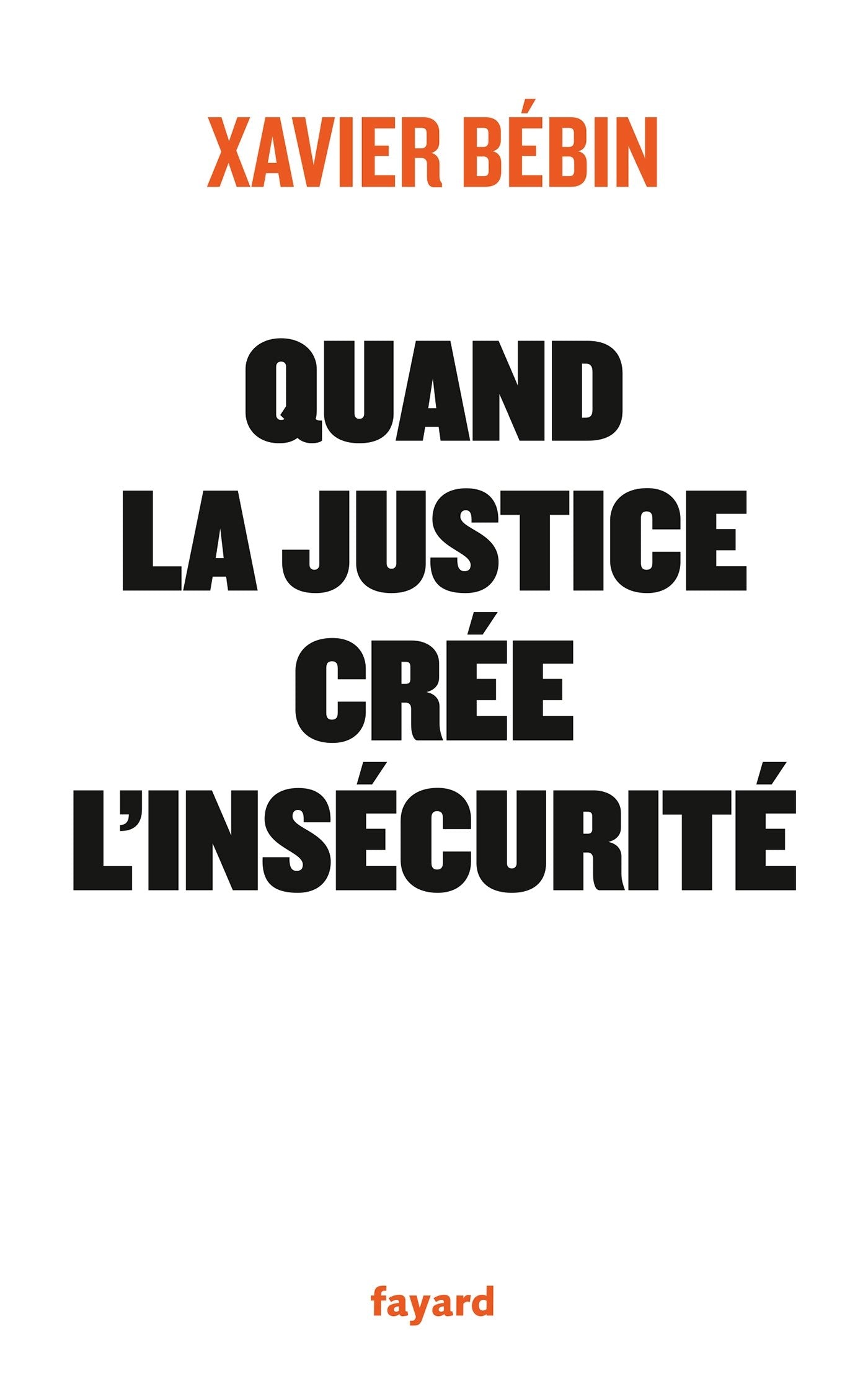 Quand la justice crée l'insécurité 9782213677163