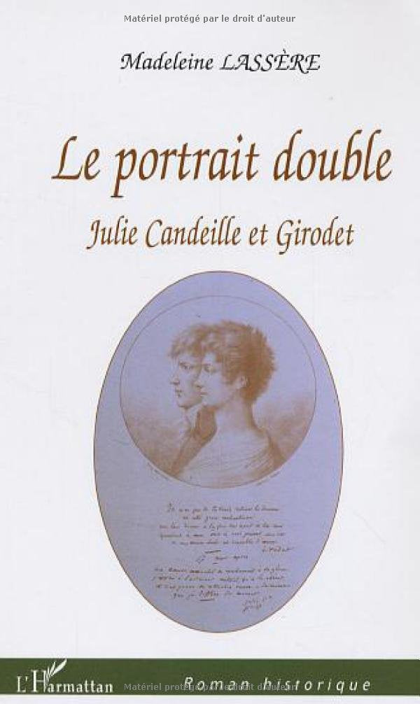 Le portrait double : Julie Candeille et Girodet 9782747592048