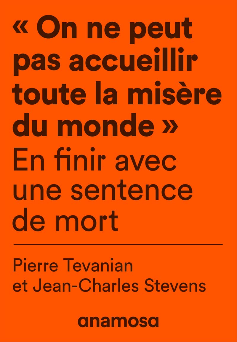 "On ne peut pas accueillir toute la misère du monde" - En finir avec une sentence de mort: En finir avec une sentence de mort 9782381910567