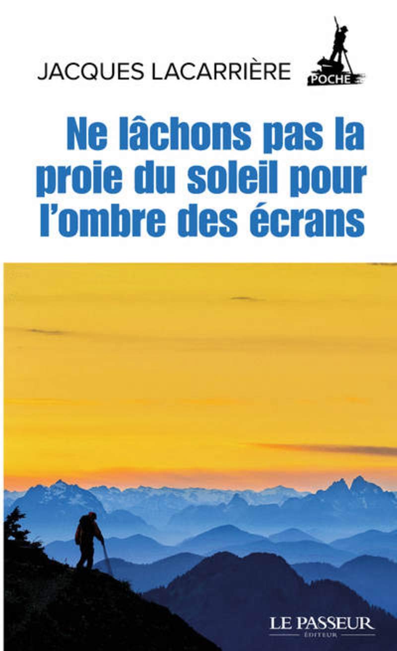 Ne lâchons pas la proie du soleil pour l'ombre des écrans 9782368907009