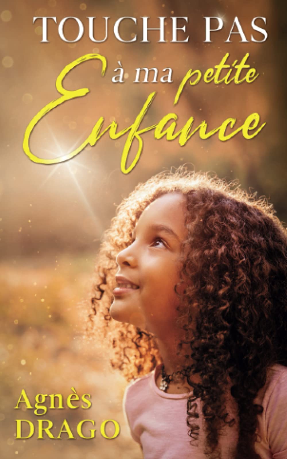 Touche pas à ma petite enfance 9782376922940