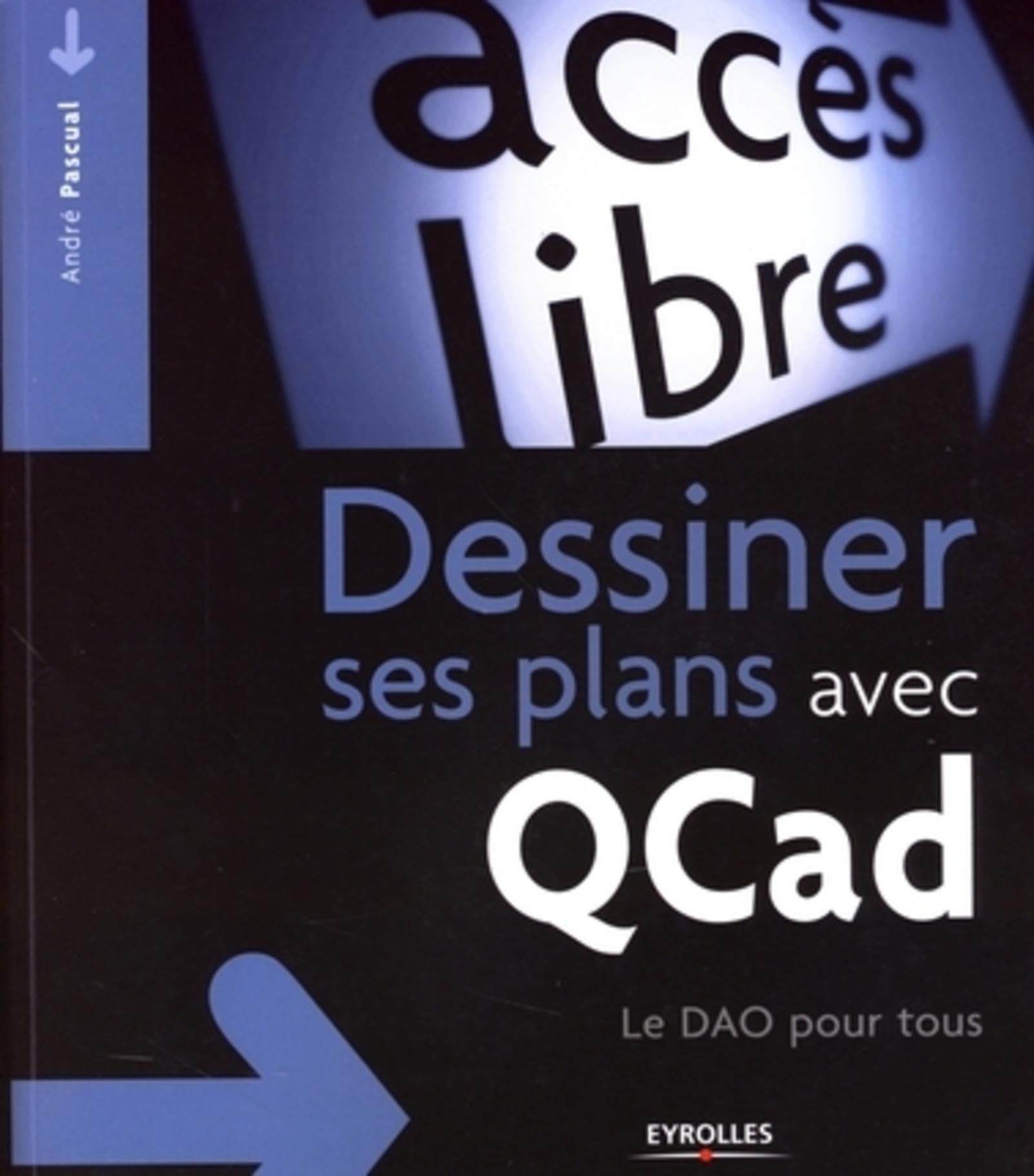 Dessiner ses plans avec QCad: Le DAO pour tous 9782212123975