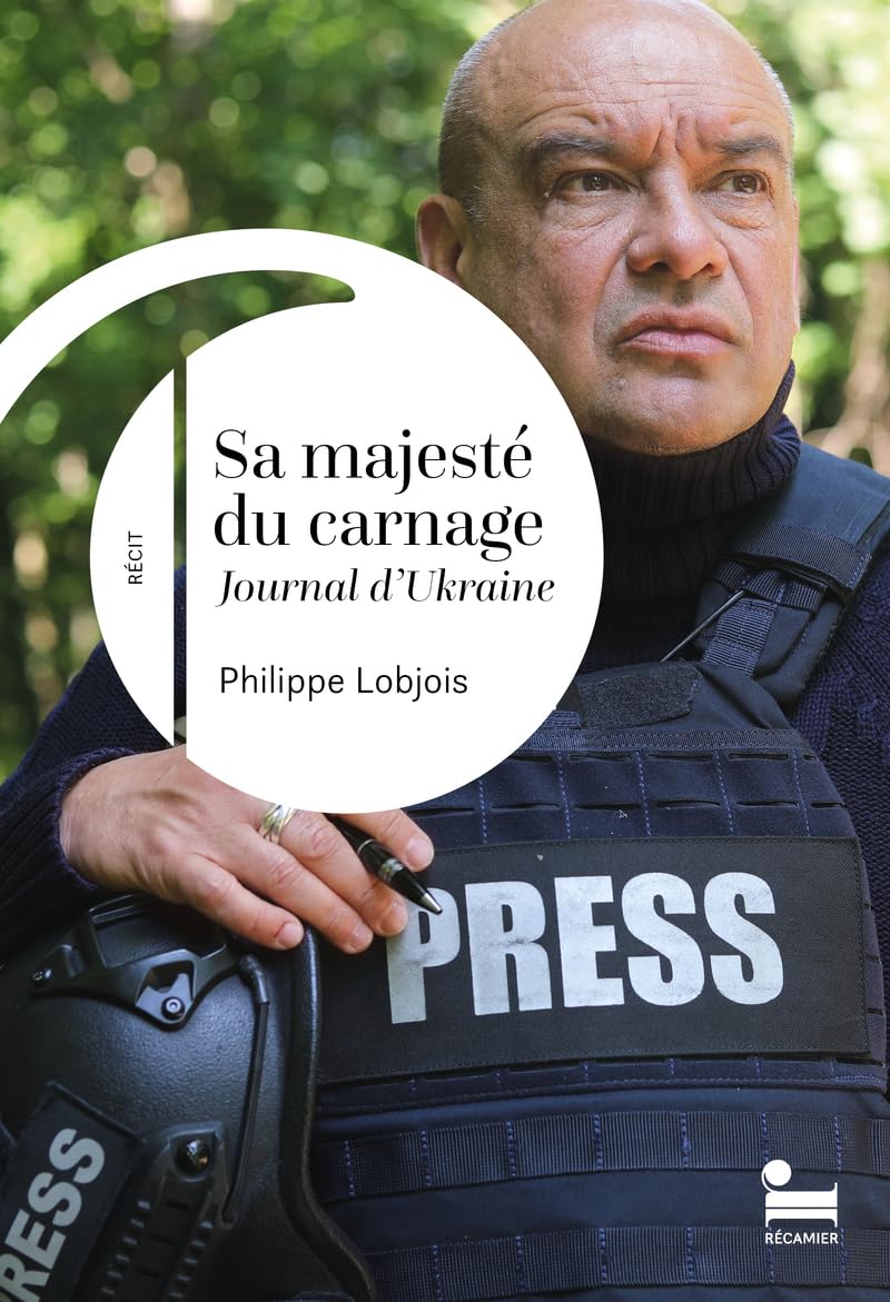 Sa Majesté du carnage. Journal d'Ukraine 9782385772048