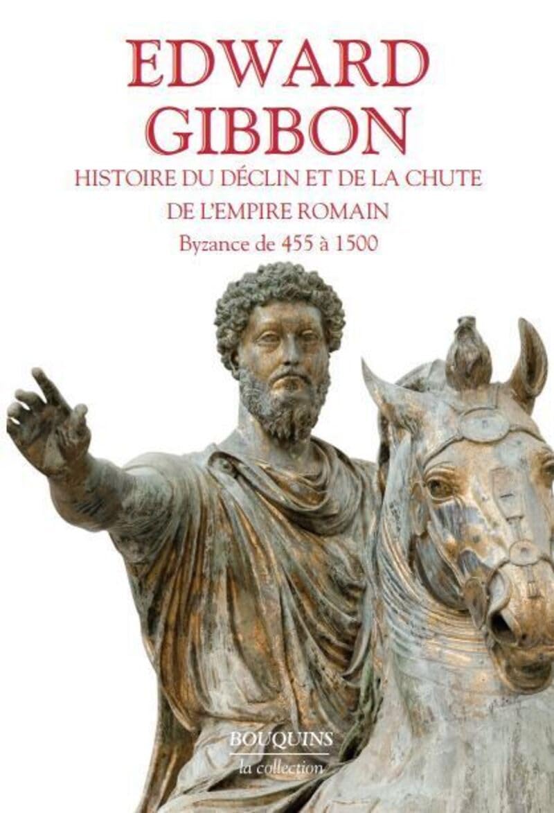 Histoire du déclin et de la chute de l'empire romain - Tome 2: Byzance de 455 à 1500 9782221187609