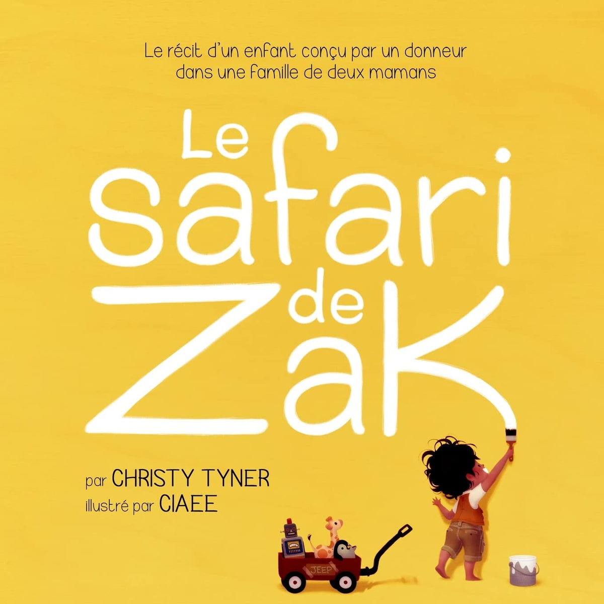 Le safari de Zak: Le récit d’un enfant conçu par un donneur dans une famille de deux mamans 9781507872864
