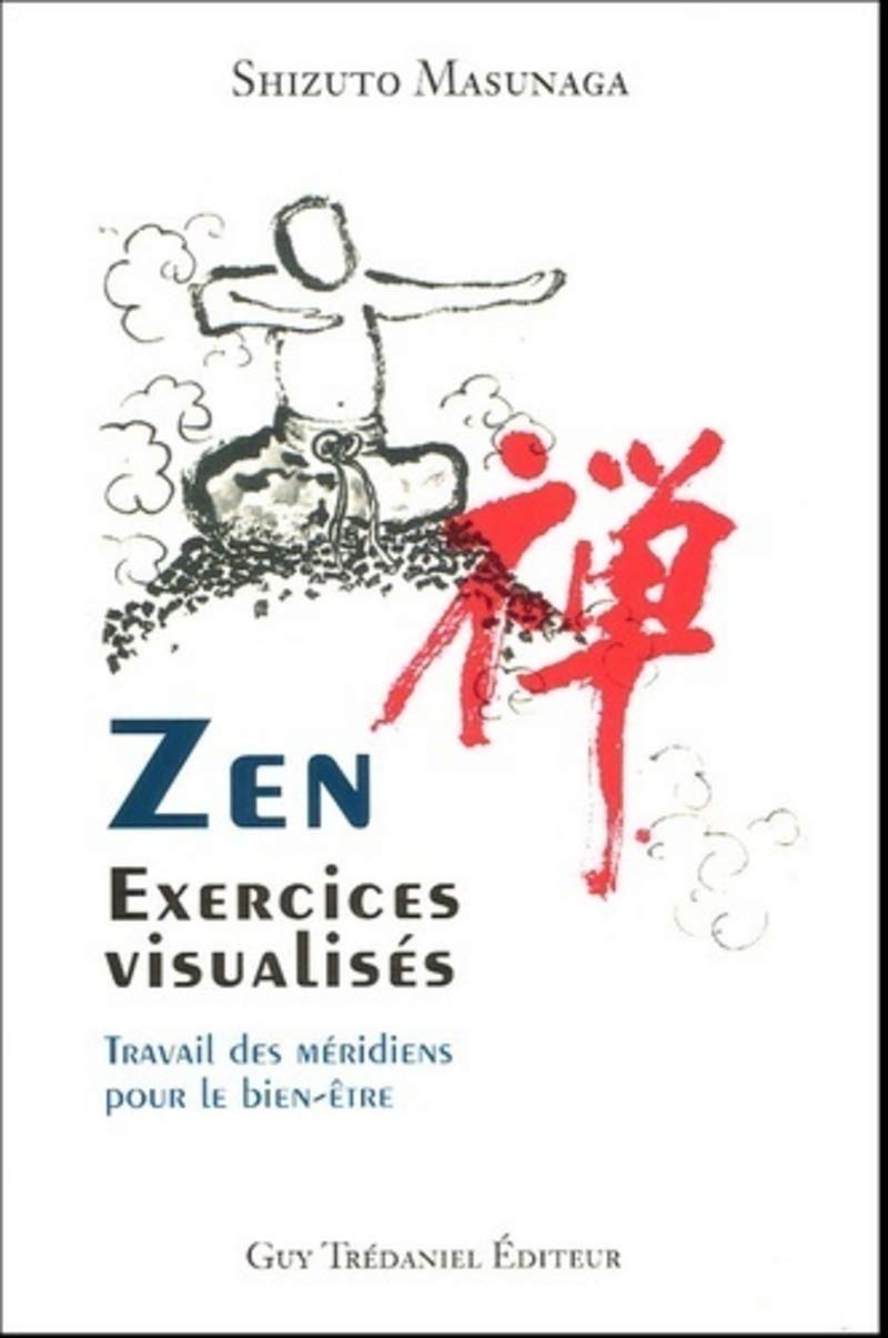 Zen - Exercices visualisés - Travail des méridiens pour le bien-être 9782844456090