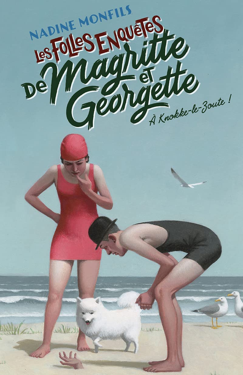 Les Folles enquêtes de Magritte et Georgette : À Knokke-le-Zoute ! 9782221250211