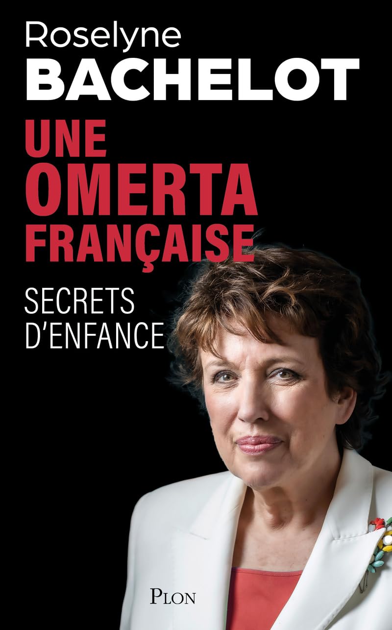 Une omerta française. Secrets d'enfance. Le nouvel essai-choc de Roselyne Bachelot sur les violences faites aux enfants. 9782259324113