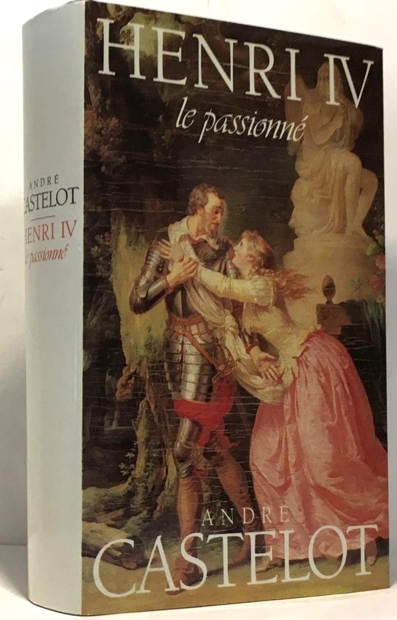 Henri IV le passionné 9782724233322